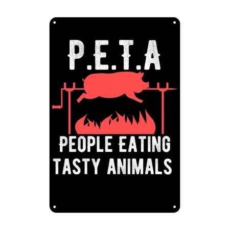 Funny P E T A People Eating Tasty Animals Design Black Metal Poster Wall Art Decor Sign