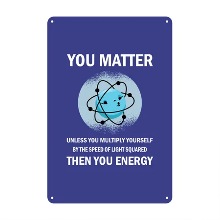 Funny You Matter You Energy Science Geek Quote Royal Blue Metal Poster Wall Art Decor Sign