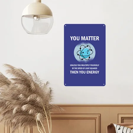 Funny You Matter You Energy Science Geek Quote Royal Blue Metal Poster Wall Art Decor Sign