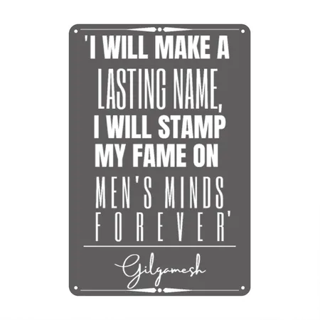 Gilgamesh Historical Quote Charcoal Grey Metal Poster Wall Art Decor Sign