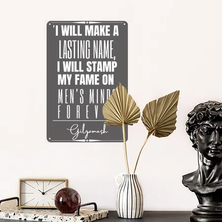 Gilgamesh Historical Quote Charcoal Grey Metal Poster Wall Art Decor Sign