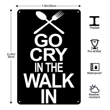 Go Cry In The Walk In - Funny Chef Black Metal Poster Wall Art Decor Sign