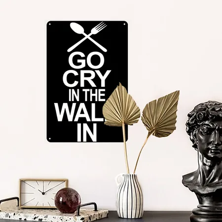 Go Cry In The Walk In - Funny Chef Black Metal Poster Wall Art Decor Sign