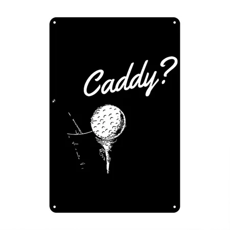 Golf - Who's Your Caddy? Black Metal Poster Wall Art Decor Sign