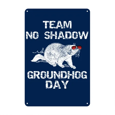 Groundhogs Day Team No Shadow Navy Metal Poster Wall Art Decor Sign