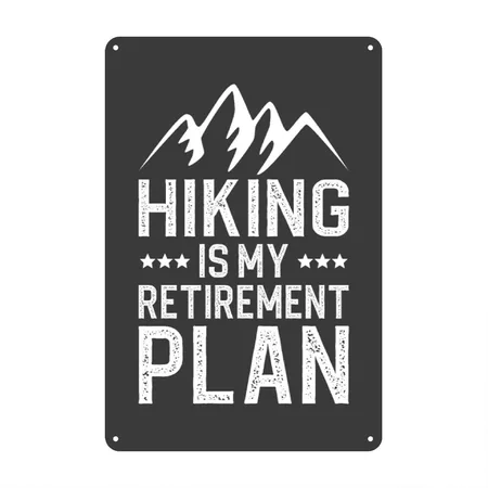 Hiking Is My Retirement Plan Heather Black Metal Poster Wall Art Decor Sign