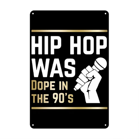 Hip Hop Was Dope In The 90s Hip Hop Black Metal Poster Wall Art Decor Sign