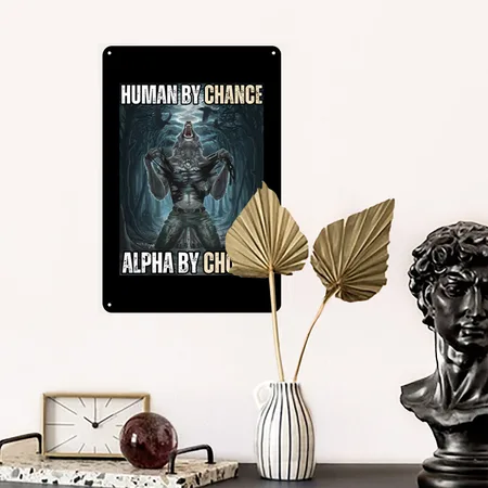 Human By Chance Alpha By Choice Alpha Wolf Meme Black Metal Poster Wall Art Decor Sign