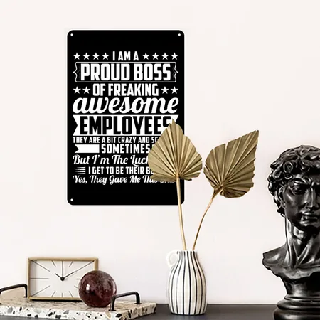 I Am A Proud Boss Of Freaking Awesome Employees Black/white Metal Poster Wall Art Decor Sign