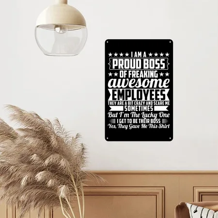 I Am A Proud Boss Of Freaking Awesome Employees Black/white Metal Poster Wall Art Decor Sign
