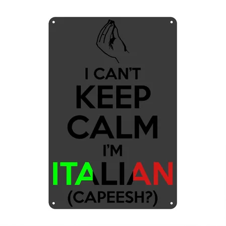 I Can't Keep Calm I'm Italian (capeesh?) Heather Black Metal Poster Wall Art Decor Sign