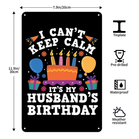 I Can't Keep Calm It's My Husbands Birthday Wife Black Metal Poster Wall Art Decor Sign