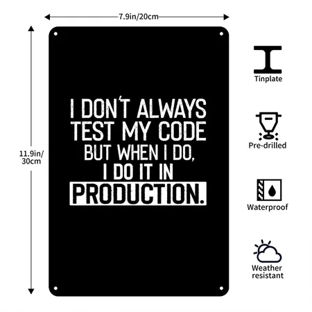 I Don T Always Test My Code Black Metal Poster Wall Art Decor Sign