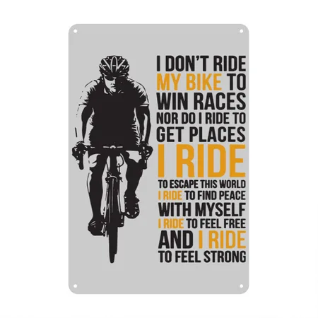 I Don T Ride My Bike To Win Races Nor Do I Ride To Heather Gray Metal Poster Wall Art Decor Sign