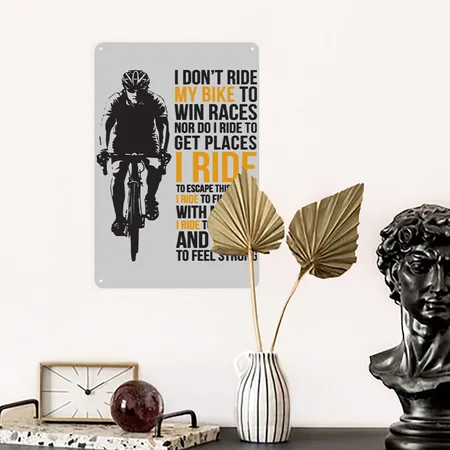 I Don T Ride My Bike To Win Races Nor Do I Ride To Heather Gray Metal Poster Wall Art Decor Sign