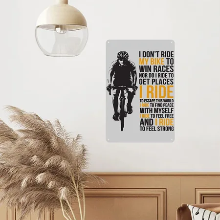 I Don T Ride My Bike To Win Races Nor Do I Ride To Heather Gray Metal Poster Wall Art Decor Sign