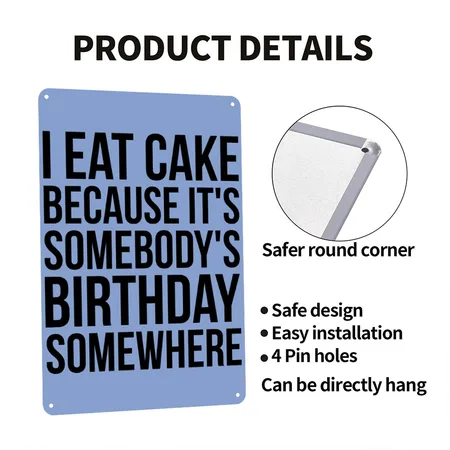 I Eat Cake Because It's Somebody's Birthday Heather Blue Metal Poster Wall Art Decor Sign
