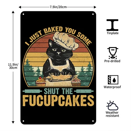 I Just Baked You Some Shut The Fucupcakes Vintage Black/white Metal Poster Wall Art Decor Sign