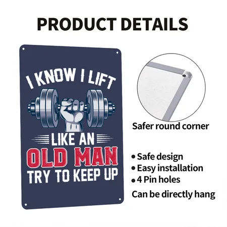 I Know I Lift Like An Old Man Try To Keep Up Navy Metal Poster Wall Art Decor Sign