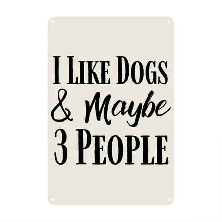 I Like Dogs & Maybe 3 People Heather Oatmeal Metal Poster Wall Art Decor Sign