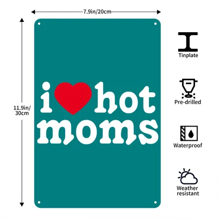 I Love Hot Moms Teal Metal Poster Wall Art Decor Sign