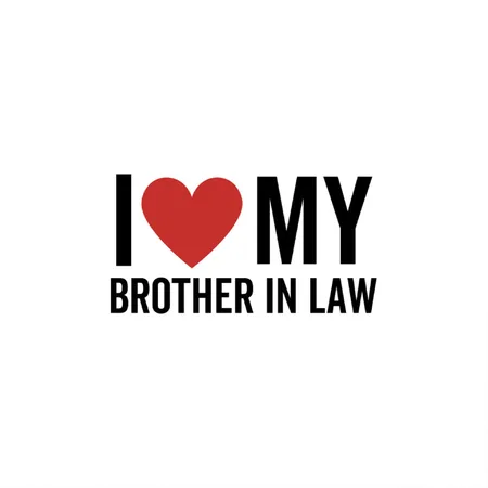 I Love My Brother In Law White Metal Poster Wall Art Decor Sign