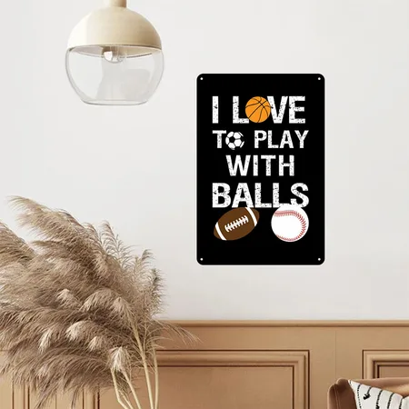 I Love To Play With Balls Sport Black Metal Poster Wall Art Decor Sign