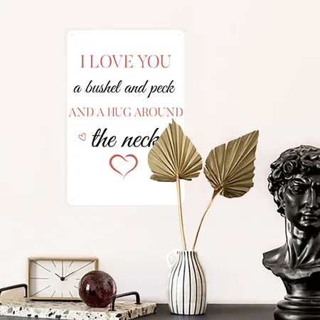 I Love You A Bushel And Peck And A Hug Around White Metal Poster Wall Art Decor Sign