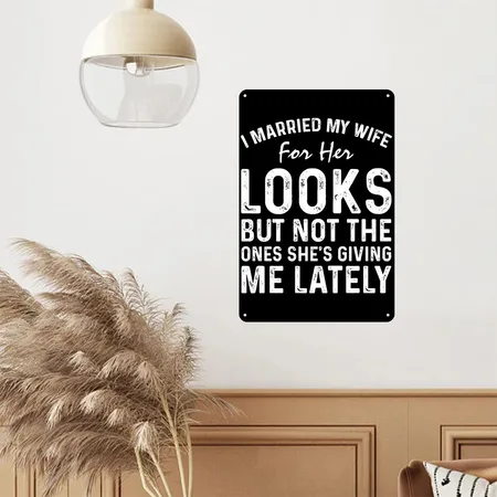 I Married My Wife For Her Looks But Not The Ones Black Metal Poster Wall Art Decor Sign