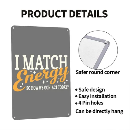 I Match Energy Charcoal Metal Poster Wall Art Decor Sign