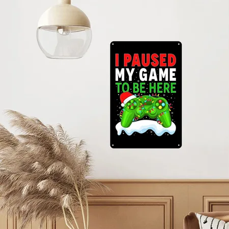 I Paused My Game For Christmas Video Games Gamer M Black Metal Poster Wall Art Decor Sign