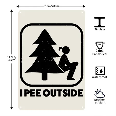 I Pee Outside Heather Oatmeal Metal Poster Wall Art Decor Sign