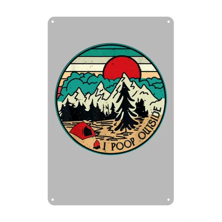 I Poop Outside Funny Camping Funny Silver Metal Poster Wall Art Decor Sign