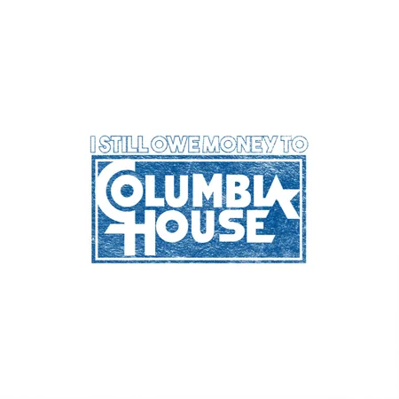 I Still Owe Money To Columbia House White Matte Metal Poster Wall Art Decor Sign