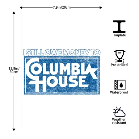 I Still Owe Money To Columbia House White Matte Metal Poster Wall Art Decor Sign