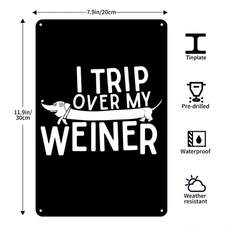 I Trip Over My Wiener Best Friend Dog Lover Dachsh Black/white Metal Poster Wall Art Decor Sign