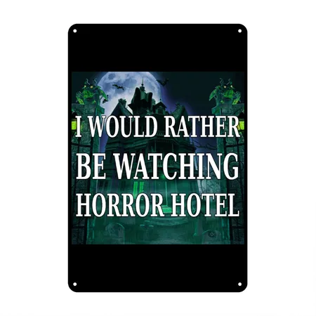 I'd Rather Watch Horror Hotel Black Metal Poster Wall Art Decor Sign