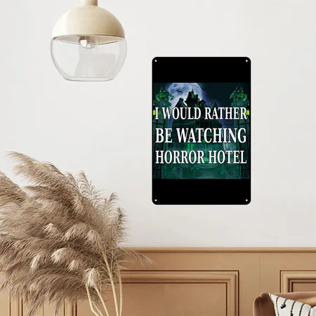 I'd Rather Watch Horror Hotel Black Metal Poster Wall Art Decor Sign