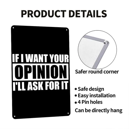 If I Want Your Opinion I'll Ask For It Black Metal Poster Wall Art Decor Sign