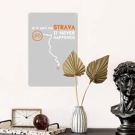 If It Ain't On Strava It Never Happened Bike Heather Gray Metal Poster Wall Art Decor Sign