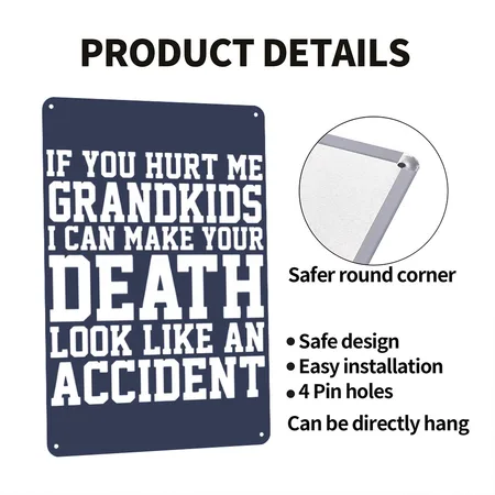 If You Hurt Me Grandkids I Can Make Your Death Loo Navy Metal Poster Wall Art Decor Sign