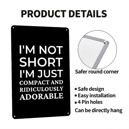 I'm Not Short - Funny Black Metal Poster Wall Art Decor Sign