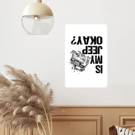 Is My Jeep Okay? White Metal Poster Wall Art Decor Sign