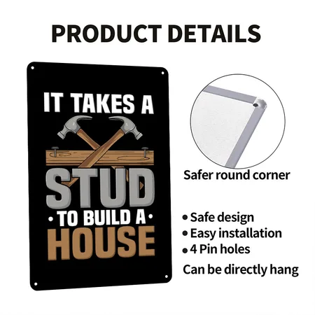 It Takes A Stud Do Build A House Funny Carpenter Black/white Metal Poster Wall Art Decor Sign