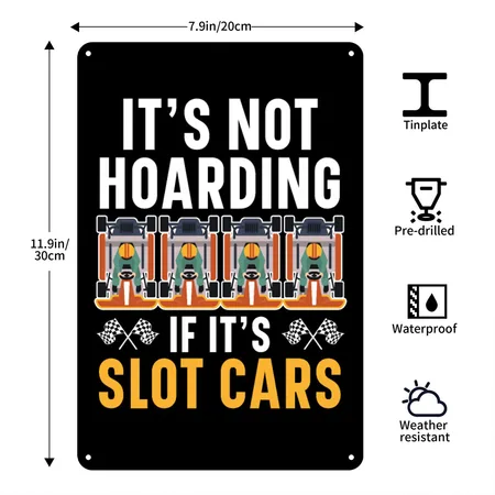 It's Not Hoarding If It's Slot Cars Slot Racing Black Metal Poster Wall Art Decor Sign