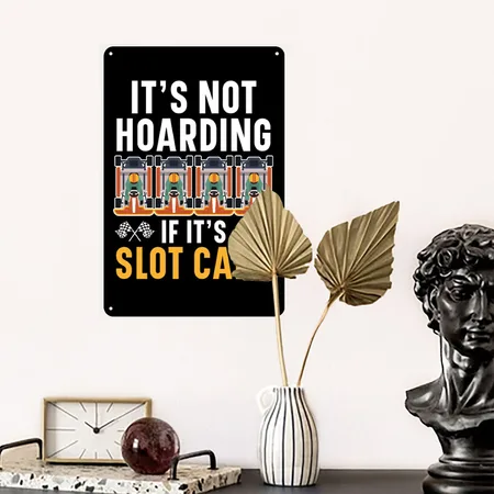 It's Not Hoarding If It's Slot Cars Slot Racing Black Metal Poster Wall Art Decor Sign