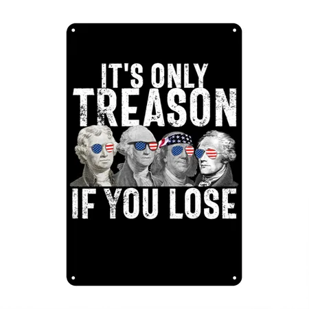 It's Only Treason If You Lose Founding Fathers Black Metal Poster Wall Art Decor Sign