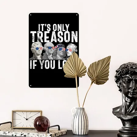 It's Only Treason If You Lose Founding Fathers Black Metal Poster Wall Art Decor Sign