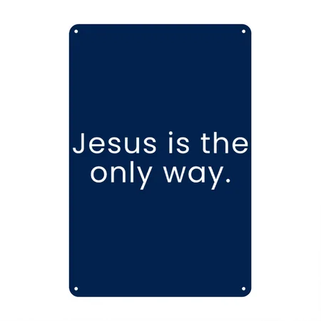 Jesus Is The Only Way - Christian Positive Quotes Navy Metal Poster Wall Art Decor Sign