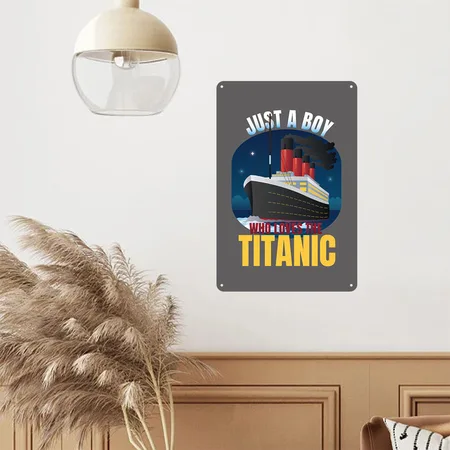 Just A Boy Who Loves Titanic Funny Boys Titanic Charcoal Grey Metal Poster Wall Art Decor Sign